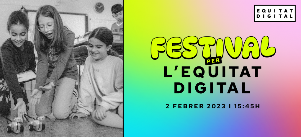 Festival per l'equitat digital. Com eduquem les tecnologies? 