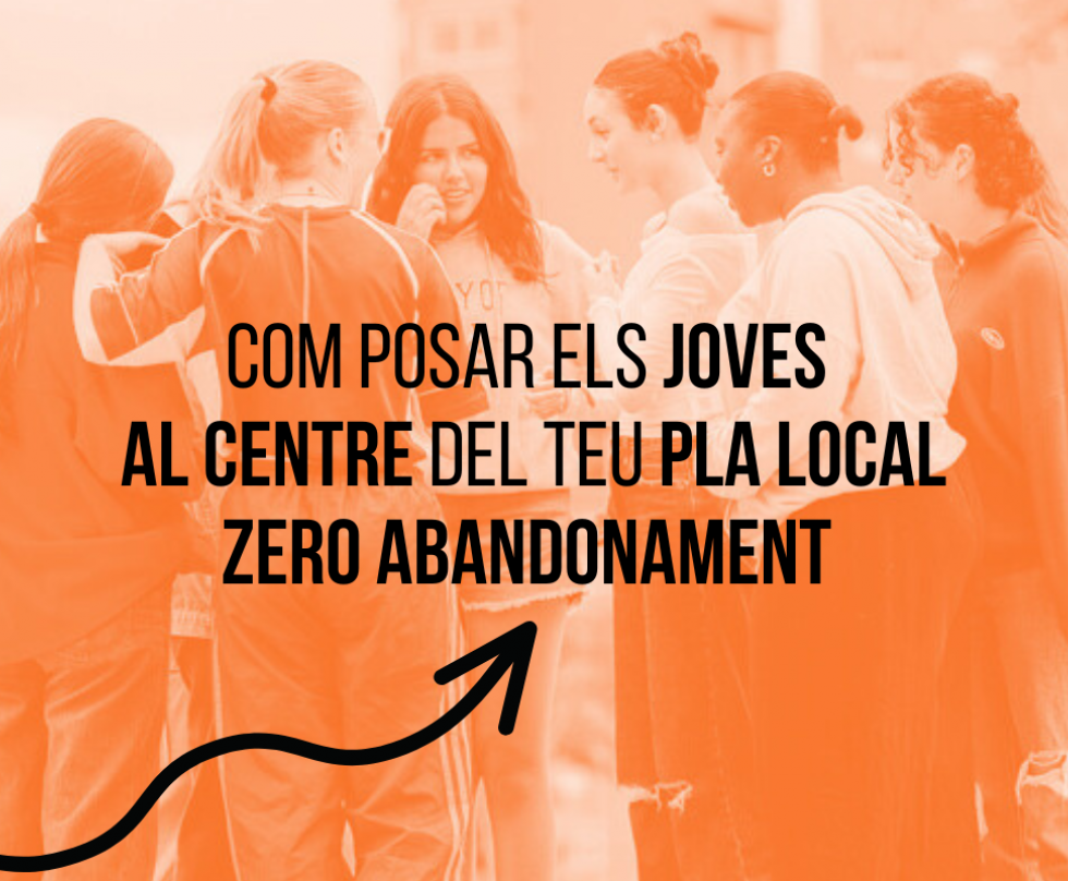 Com posar els joves al centre del teu pla local pel Zero Abandonament