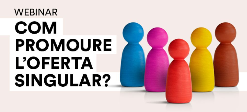 Webinar: Com promoure l'oferta singular?