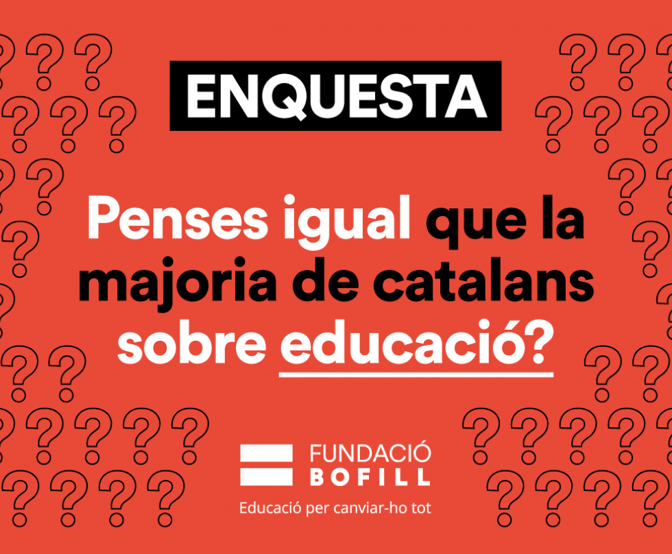 Enquesta: Penses igual que la majoria de la societat catalana, en educació?